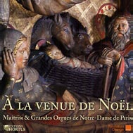 A La Venue de Noel - Maitrise & Grands Orgues de Notre-Dame de Paris A La Venue de Noel - Maitrise & Grands Orgues de Notre-Dame de Paris
