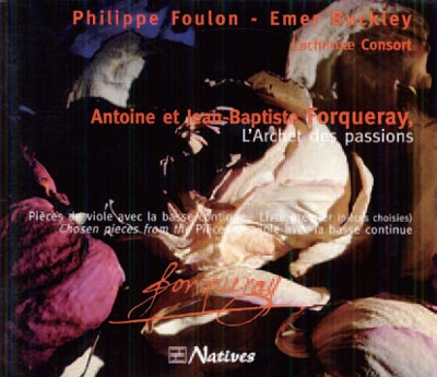 Antoine et Jean-Baptiste Forqueray: L'Archet des Passions