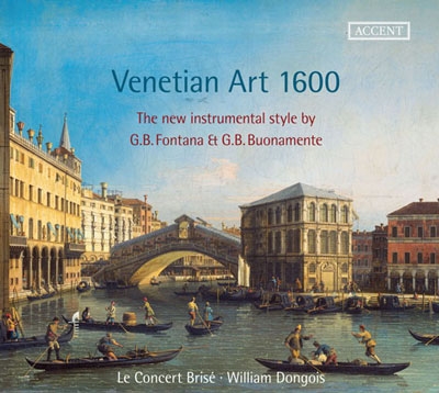 Venetian Art 1600 - The New Instrumental Style by G.B.Fontana & G.B.Buonamente Venetian Art 1600 - The New Instrumental Style by G.B.Fontana & G.B.Buonamente