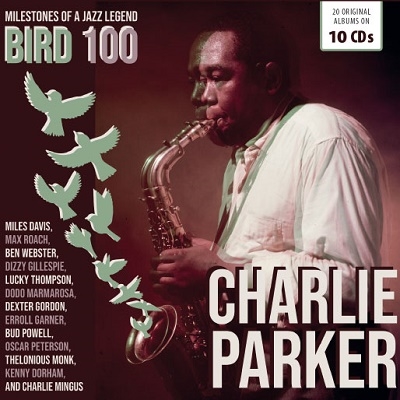 Charlie Parker Bird 100 Milestones Of A Jazz Legend