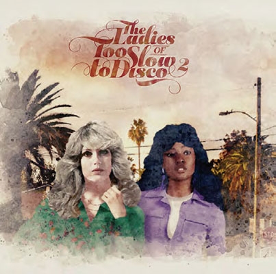 The Ladies Of Too Slow To Disco Vol.2＜RECORD STORE DAY対象商品/限定生産盤＞