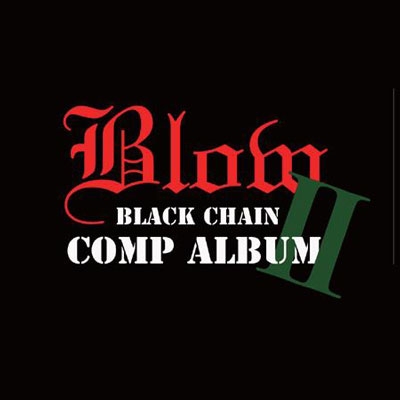 BLOW BLACK CHAIN 2 -COMP ALBUM-