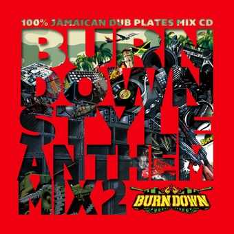 BURN DOWN/BURN DOWN STYLEANTHEM MIX 2[BDRCD-027]