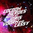 COCOON HEROES MIXED BY JORIS VOORN AND CASSY