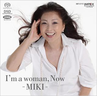 I'm a woman, Now -MIKI-
