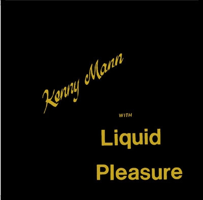Kenny Mann With Liquid Pleasure ケニー マン ウィズ リキッド プレジャー