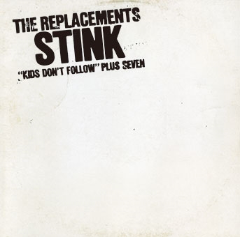 新品未開封・国内盤帯付 / Replacements / Stink ( Kids Don't Follow Plus Seven) / デジタルリマスター！1982年作 / メロコア / 2014