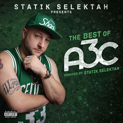 THE BEST OF A3C (REMIXED BY STATIK SELEKTAH) THE BEST OF A3C (REMIXED BY STATIK SELEKTAH)