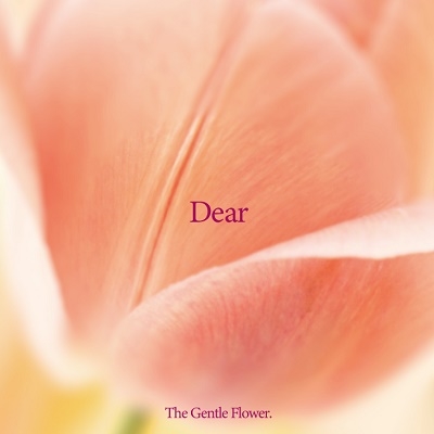 The Gentle Flower./Dear[4997184172431]