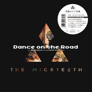 The Miceteeth/Dance on the Road / 322 Flames(from STUDIO TENTO ver 
