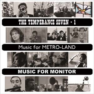 The Temperance Seven + 1/Music For Metro-Land/Music For Monitor