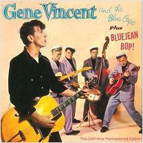 Gene Vincent And The Blue Caps + Blue Jean Bop! The Definitive Remastered Edition
