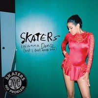 Skaters/I Wanna Dance (But I Don'T Know How)ס[7534828]