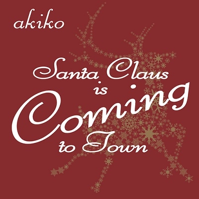 akiko (Jazz)/Santa Claus is Coming to Town[PMKA1003]