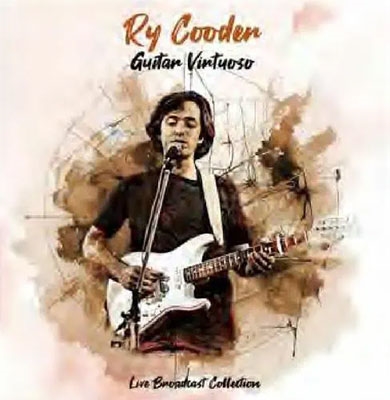 Ry Cooder/Guitar Virtuoso - Live Broadcast Collection[VIRCD3303]