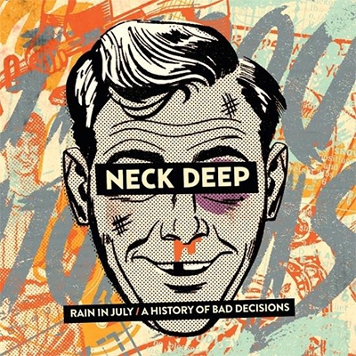 Neck Deep/Rain In July/A History of Bad Decisions[HR7952]