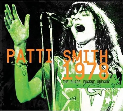 Patti Smith/The Place, Eugene Oregon 1978[PWC2CD7207]