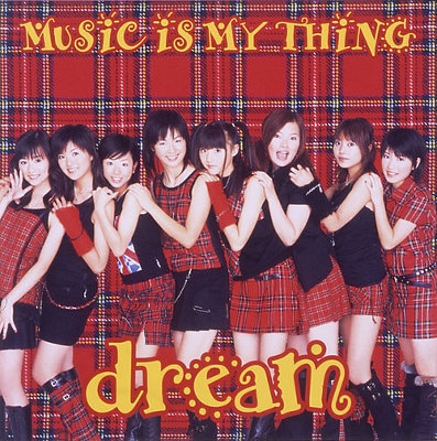 Dream (DRM)/Music Is My Thing[CCCD]