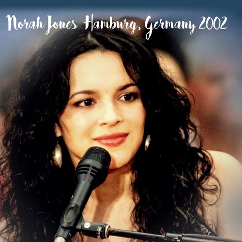 Hamburg, Germany 2002＜初回限定盤＞/Norah Jones