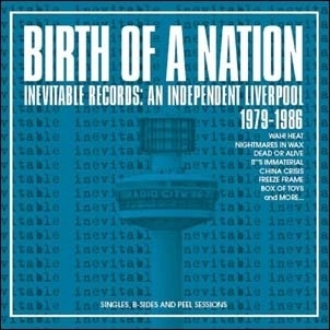 Birth Of A Nation - Inevitable Records An Independent Liverpool 1979-1986[CDTRED755]