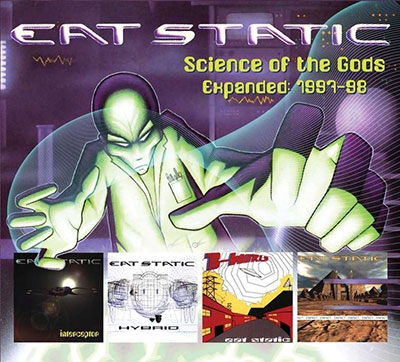 Eat Static/Science Of The Gods / B World Expanded 1997-1998