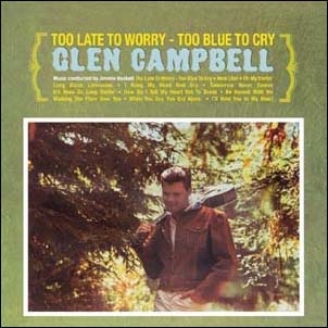 Glen Campbell/Too Late To Worry, Too Blue To Cry[GSGZ119CD]