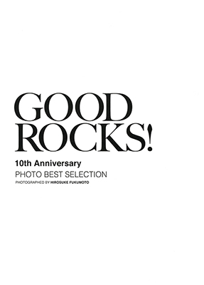 GOOD ROCKS! 10th Anniversary PHOTO BEST SELECTION[9784401762132]