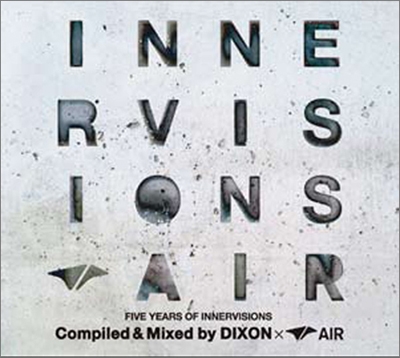 FIVE YEARS OF INNERVISIONS COMPILED & MIXED BY DIXON×AIR