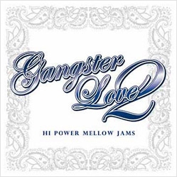 Gangster Love 2 Hi Power Mellow Jams[BBQ-22CD]