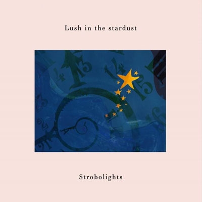 Strobolights/Lush in the stardust[GOX-002]