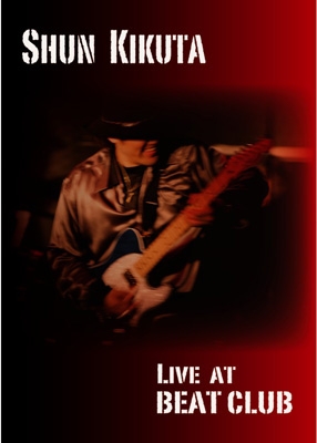 Shun Kikuta Live at BEAT CLUB Shun Kikuta Live at BEAT CLUB