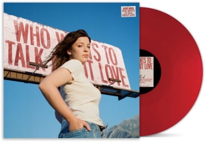 Who Wants To Talk About Love＜限定盤/Red Vinyl＞