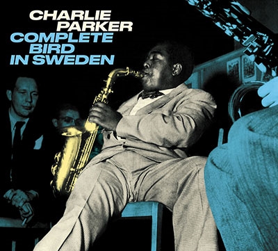 Charlie Parker/Complete Bird In Sweden