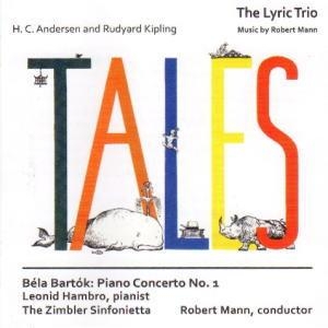 Robert Mann: Tales - H.C.Andersen & R.Kipling; Bartok: Piano Concerto No.1