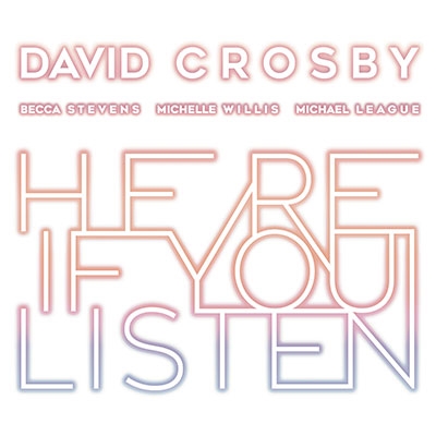 David Crosby/Here If You Listen[5053842953]