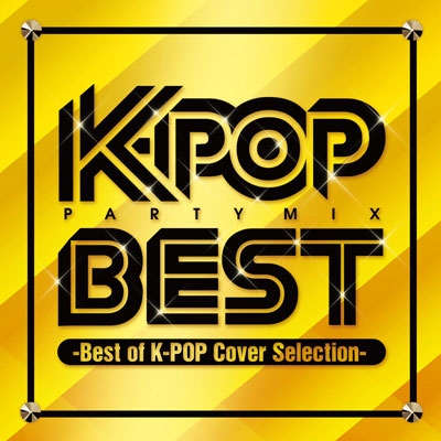 K-POP PARTY MIX BEST -Best of K-POP Cover Selection- CD