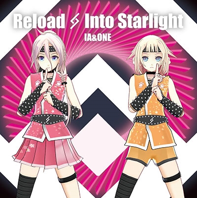 IA/Reload &Into Starlight CD+DVD[1STP-0001]