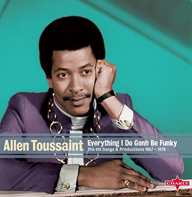 Allen Toussaint/ヒット・ソングス&プロダクションズ 1957-1978