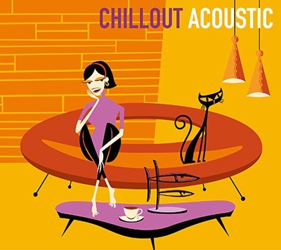 CHILLOUT ACOUSTIC<タワーレコード限定> CHILLOUT ACOUSTIC<タワーレコード限定>