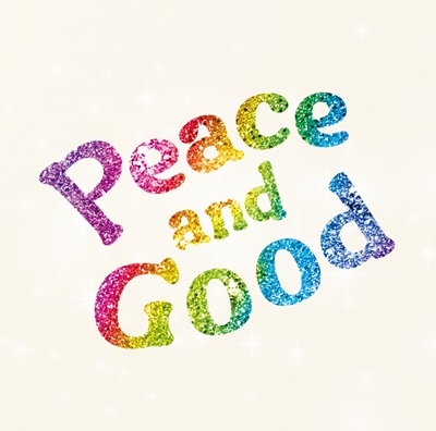 Peace and Good Peace and Good