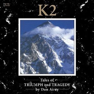 K2: Tales of Triumph and Tragedy