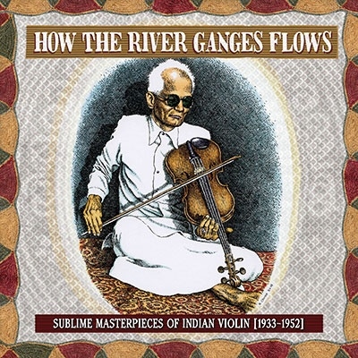 TOWER RECORDS ONLINE㤨How the River Ganges Flows Sublime Masterpieces of Indian Violin 1933-1952[TMR592C]פβǤʤ2,690ߤˤʤޤ