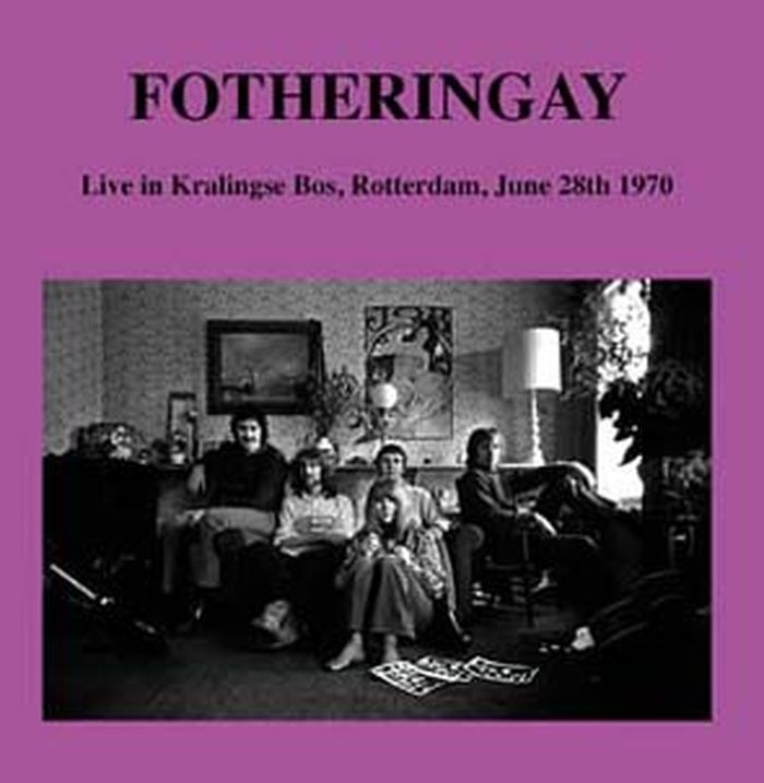 Fotheringay/Live At Kralingse Bos, Rotterdam, June 28th 1970ס[DBQP93]