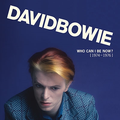 David Bowie/フー・キャン・アイ・ビー・ナウ? 1974-1976＜完全生産 
