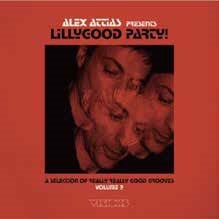 Alex Attias Presents LillyGood Party! Vol. 2＜限定盤＞