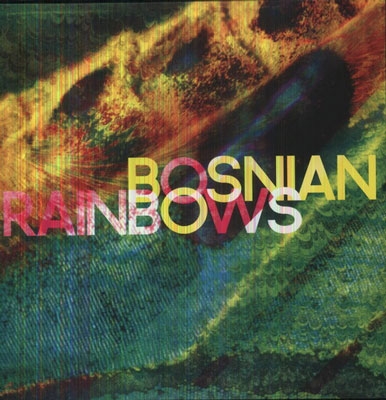 Bosnian Rainbows/ボスニアン・レインボーズ