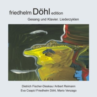 Friedhelm Dohl Edition Vol.4 -Gesang und Klavier/Liederzyklen:Dietrich Fischer-Dieskau(Br)/Aribert Reimann(p)/etc