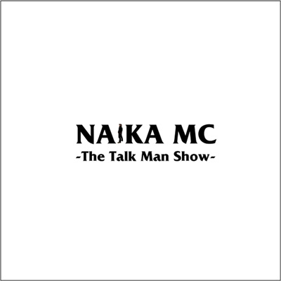 NAIKA MC/THE TALK MAN SHOW[ERP-0015]