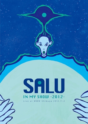 SALU "IN MY SHOW" -2012- Live at WWW Shibuya 2012.11.2
