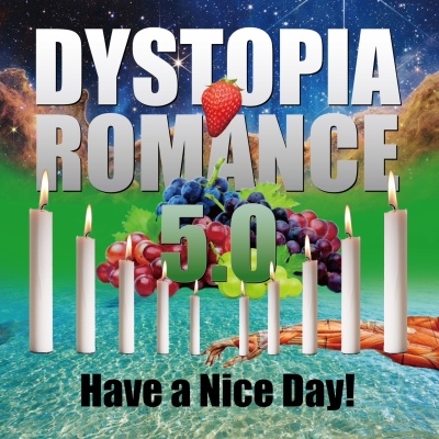 Have a Nice Day!/DYSTOPIA ROMANCE 5.0[ASBZM-0002]